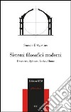 Sistemi filosofici moderni. Descartes, Spinoza, Locke, Hume libro