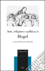 Arte, religione e politica in Hegel libro