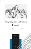 Arte, religione e politica in Hegel libro