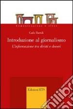 Introduzione al giornalismo. L'informazione tra diritti e doveri