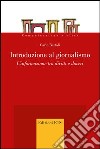 Introduzione al giornalismo. L'informazione tra diritti e doveri libro