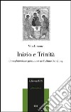 Inizio e trinità. Il neoplatonismo giovanneo nell'ultimo Schelling libro di Limone Vito