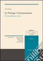 Le preleggi e l'interpretazione. Un'introduzione critica libro