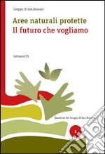 Aree naturali protette. Il futuro che vogliamo libro