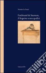 Ferdinand de Saussure, il linguista senza qualità libro