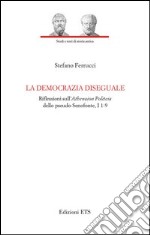 La democrazia diseguale. Riflessioni sull'Atheneion politeia dello pseudo-Senofonte, I 1-9 libro