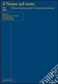 Il nome nel testo. Rivista internazionale di onomastica letteraria (2013). Vol. 15 libro
