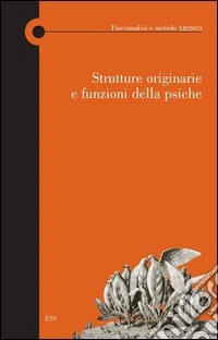 Strutture originarie e funzioni della psiche