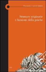 Strutture originarie e funzioni della psiche libro