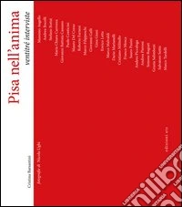 Pisa nell'anima. Ventitré interviste libro