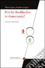 Perché disobbedire in democrazia? libro