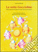 Le sette goccioline. Fiaba attraverso le prime nozioni di teoria musicale