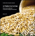 Il pinolo in cucina. Ovvero, due centimetri e duecento milligrammi di bontà