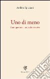 Uno di meno. Caro questore... un padre ti scrive libro