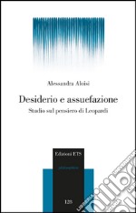 Desiderio e assuefazione. Studio sul pensiero di Leopardi libro