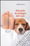 Manuale di etologia del cane libro di Gazzano Angelo