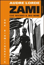 Zami. Così riscrivo il mio nome libro