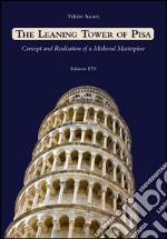 Leaning tower of Pisa. Concept and realisation of a medieval masterpiece