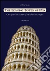 Leaning tower of Pisa. Concept and realisation of a medieval masterpiece libro di Ascani Valerio