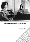 Elsa Morante e il cinema libro di Bardini Marco