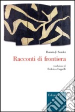 Racconti di frontiera libro