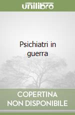 Psichiatri in guerra