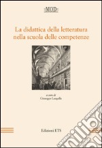 La didattica della letteratura nella scuola delle competenze libro