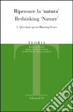 Teoria. Rivista di filosofia (2014). Vol. 1: Ripensare la «natura». Questioni aperte libro