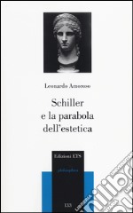 Schiller e la parabola dell'estetica libro