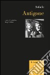 Antigone. Testo greco a fronte. Ediz. italiana e inglese libro