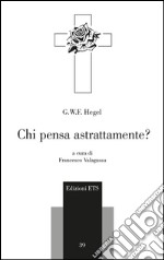 Chi pensa astrattamente? Testo tedesco a fronte libro