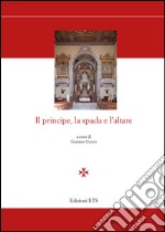 Il principe, la spada e l'altare libro