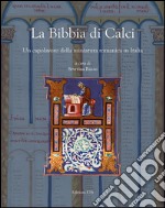 La Bibbia di Calci. Un capolavoro della miniatura romanica in Italia libro