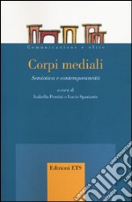 Corpi mediali. Semiotica e contemporaneità libro