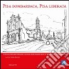 Pisa bombardata, Pisa liberata. Il dramma della città bombardata raccontato da alcuni artisti pisani: 31 Agosto 1843 - 2 Settembre 1944 libro