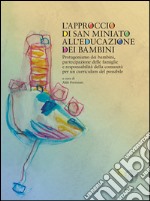 L'approccio di San Miniato all'educazione dei bambini. Con DVD libro