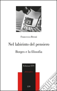 Nel labirinto del pensiero. Borges e la filosofia