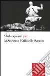 Shakespeare per la Societas Raffaello Sanzio libro
