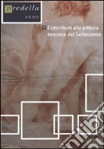 Predella (2013). Ediz. illustrata. Vol. 8: Contributi alla pittura toscana del Settecento libro