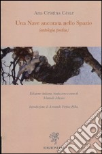 Una nave ancorata nello spazio. Ediz. italiana e portoghese libro