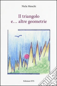 Il triangolo e... altre geometrie libro