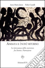 Andata e (non) ritorno. La letteratura dello sterminio fra storia e narrazione