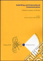 Subtitling and intercultural communication. European languages and beyond. Ediz. multilingue