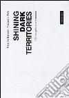 Shining dark territories. 100 thoughts of architecture. Ediz. italiana e inglese libro