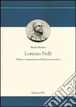 Lorenzo Nelli. Politica e magistratura nell'Italia post-unitaria