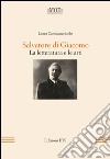 Salvatore di Giacomo. La letteratura e le arti libro di Cannavacciuolo Laura