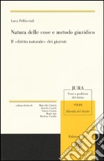 Natura delle cose e metodo giuridico. Il «diritto naturale» dei giuristi