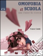 Omofobia a scuola. Una classe fa ricerca libro