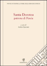 Santa Dorotea. Patrona di Pescia