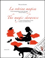 La vetrina magica. 50 anni di Bologna Ragazzi Awards, editori e libri per l'infanzia. Ediz. italiana e inglese